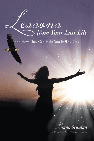 Lessons From Your Last Life and How They Can Help You In This One